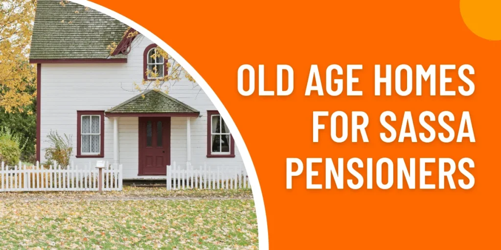 Old Age Homes for SASSA Pensioners