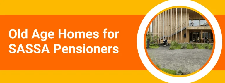 Old Age Homes for SASSA Pensioners