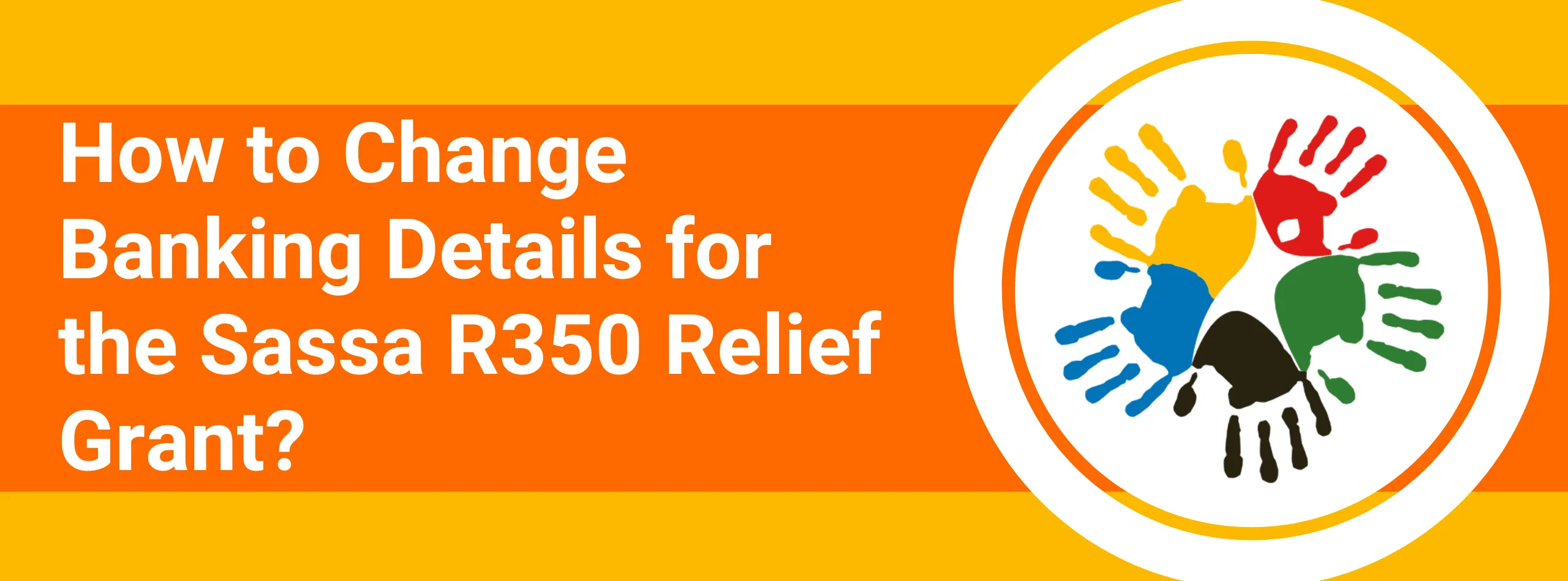 How to Change Banking Details for the Sassa R350 Relief Grant