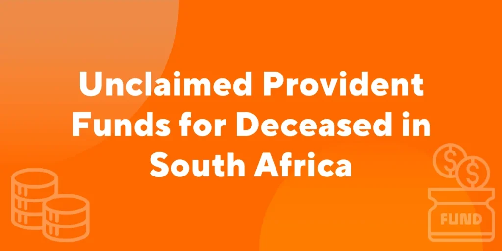 Unclaimed Provident Funds for Deceased in South Africa