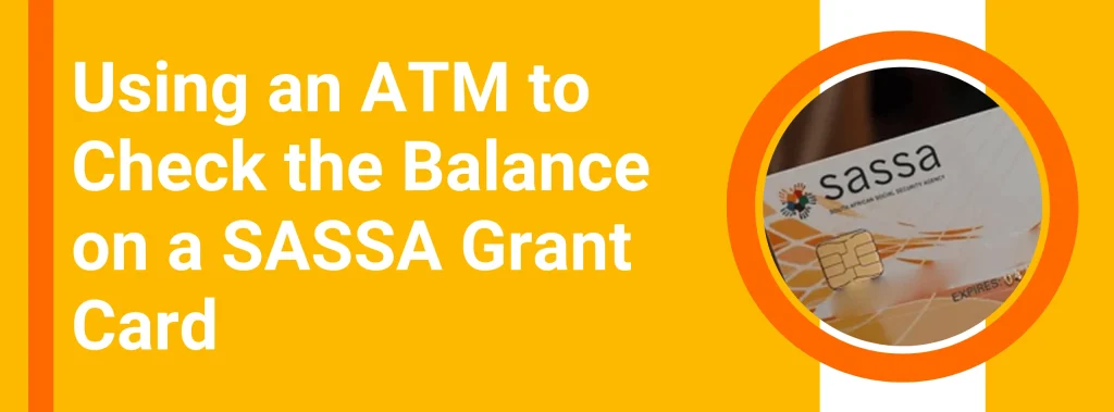 Using an ATM to check the balance on a SASSA grant card