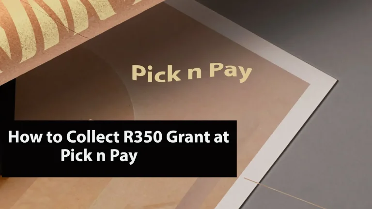 How to Collect R350 Grant at Pick n Pay?