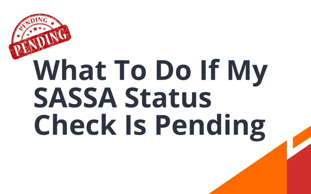 What To Do If My SASSA Status Check Is Pending
