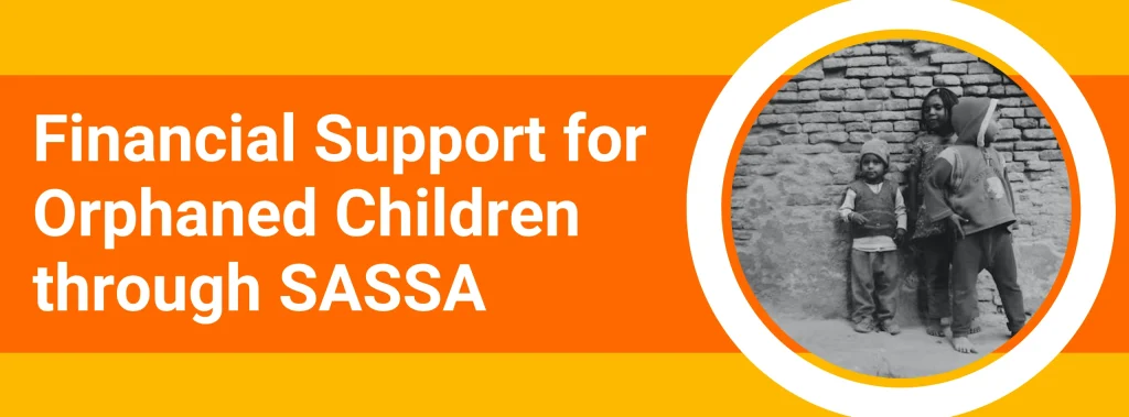 Financial Support for Orphaned Children through SASSA